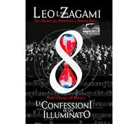 Le Confessioni Di Un Illuminato: Volume 8