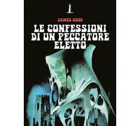 Le Confessioni Di Un Peccatore Eletto James Hogg Nuova Ed Agenzia Alcatraz Weird