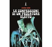 Le confessioni di un peccatore eletto [Paperback] [Apr 11, 2025] Hogg, James and