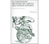 Le confessioni religiose nel diritto dell'Unione Europea - De Gregorio L. (cur.)