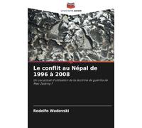 Le conflit au Népal de 1996 à 2008: Un cas actuel d'utilisation de la doctrine de guérilla de Mao Zedong ?