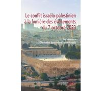 Le conflit israélo-palestinien à la lumière des événements du 7 octobre 2023