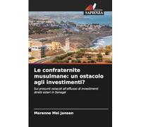 Le confraternite musulmane: un ostacolo agli investimenti?: Sui presunti ostacoli all'afflusso di investimenti diretti esteri in Senegal