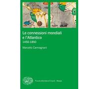 Le connessioni mondiali e l'Atlantico 1450-1850