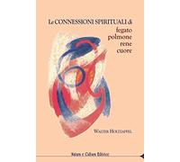 Le connessioni spirituali di fegato, polmone, rene, cuore