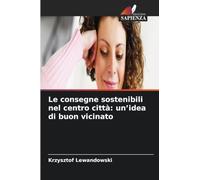 Le consegne sostenibili nel centro città: un'idea di buon vicinato