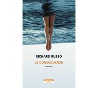 Libri Richard Russo - Le Conseguenze