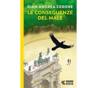 Libri Cerone Gian Andrea - Le Conseguenze Del Male