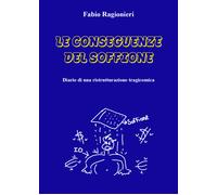 Le conseguenze del soffione. Diario di una ristrutturazione tragicomica di Fabio