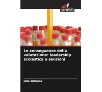 Le conseguenze della valutazione: leadership scolastica e sanzioni
