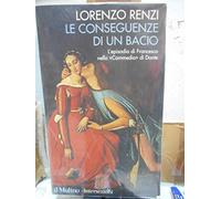 Le conseguenze di un bacio. L'episodio di Francesca nella «Commedia» di Dante