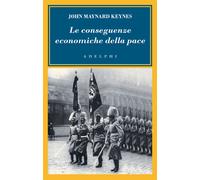 Libri Keynes John Maynard - Le Conseguenze Economiche Della Pace