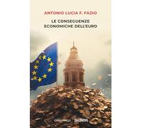 Le conseguenze economiche dell'euro - Fazio Antonio Lucia F.