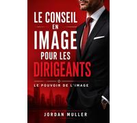 Le conseil en image pour les dirigeants: Le pouvoir de l'image