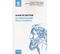 Le consolazioni della filosofia - Botton Alain de