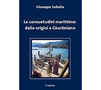 Le consuetudini marittime: dalle origini a Giustiniano