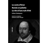 Le conte d’hiver Roméo et Juliette Le rêve d'une nuit d’été