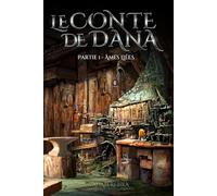 Le Conte de Dana - Première partie - Âmes Liées