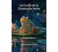 Le conte de la grenouille verte: Édition jeunesse illustrée