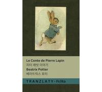 Le Conte de Pierre Lapin / 피터 래빗 이야기: Tranzlaty Français 한국어