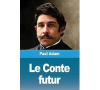 Le Conte futur: Suivi de : La mésaventure