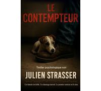 Le contempteur: Un témoin invisible. Un chantage mortel. Le premier contrat est le sien. Thriller psychologique noir.
