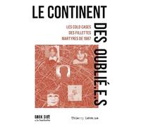 Le continent des oublié(e)s: Les cold cases des fillettes martyres de 1987