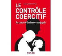Le contrôle coercitif: Au coeur de la violence conjugale