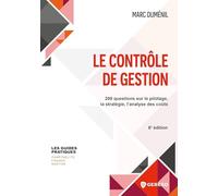 Le contrôle de gestion: 200 questions sur le pilotage, la stratégie, l'analyse des coûts