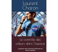 Le contrôle des odeurs dans l’espace: La gestion des nuisances olfactives en station spatiale