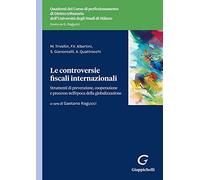 Le controversie fiscali internazionali. Strumenti di prevenzione, cooperaz...