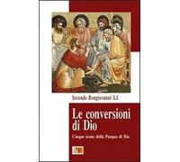 Le conversioni di Dio. Cinque icone della Pasqua di Dio