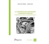 Le cooperative di abitazione a proprietà indivisa. Problematiche attuali e prospettive future