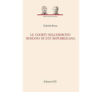 Fuentes – Le coorti nell'esercito romano di età repubblicana