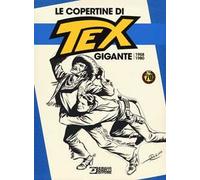 Le copertine di Tex Gigante (1958-1980). Ediz. a colori