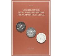 Le coppe fenicie della tomba Bernardini nel Museo di villa Giulia