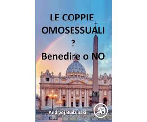 Le coppie omosessuali Benedire o NO?