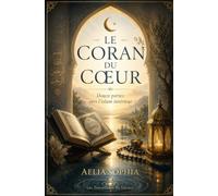 Le coran du Cœur: Douze portes vers l'Islam Intérieur