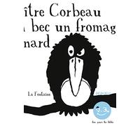 Le corbeau et le renard: Bon pour les bébés