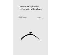 Le Corbusier a Ronchamp