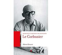Le Corbusier. Architetti e urbanisti del Novecento