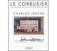 Le Corbusier e la rivoluzione continua in architettura