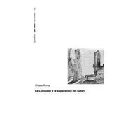 Le Corbusier e le suggestioni dei ruderi