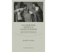 Le Corbusier frente a Charles Jencks: Conversaciones hipotéticas sobre el fin de la modernidad: 4