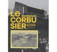 Le Corbusier: La passion des cartes