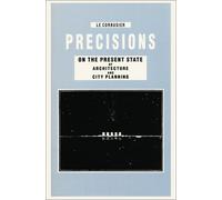 Le Corbusier Ti Precisions on the Present State of Architectu (Copertina rigida)