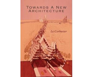 Le Corbusier Towards a New Architecture (Tascabile)