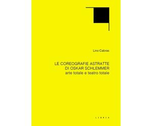 Le coreografie astratte di Oskar Schlemmer. Arte totale e teatro totale