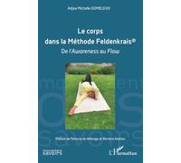 Le corps dans la Méthode Feldenkrais®: de l’Awareness au Flow