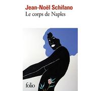 Le corps de Naples: Nouvelles chroniques napolitaines
